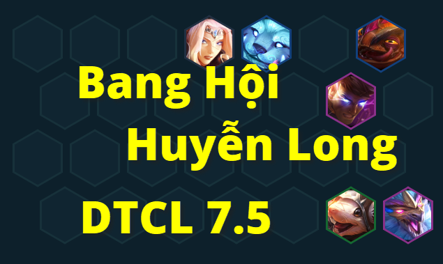 Doi hinh Bang Hoi Huyen Long DTCL mua 7.5